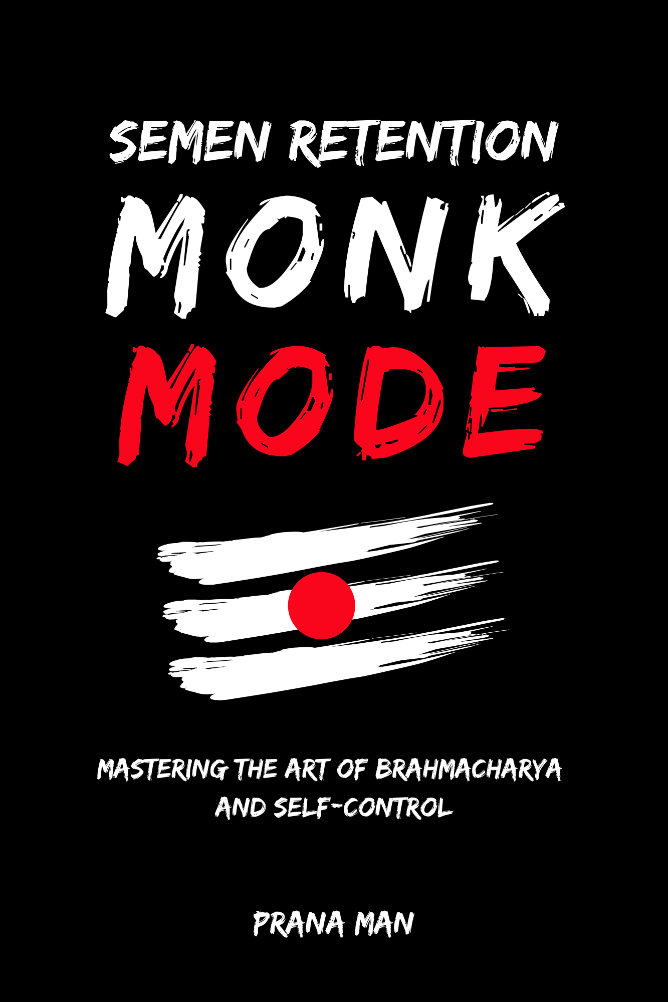 Semen Retention Monk Mode cover — PRANA MAN Brahmacharya starter